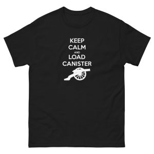 Keep Calm and Load Canister T-Shirt